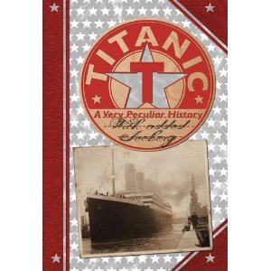Titanic | A Very Peculiar History | Titanic Book